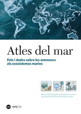Atles del mar. Fets i dades sobre les amenaces als ecosistemes marins Atles del mar. Fets i dades sobre les amenaces als ecosistemes marins