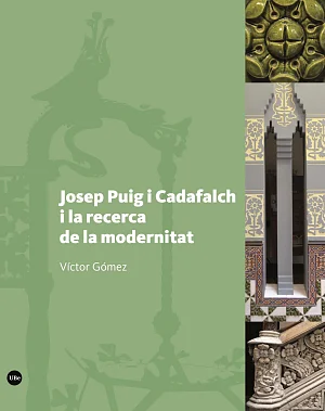Josep Puig i Cadafalch i la recerca de la modernitat Josep Puig i Cadafalch i la recerca de la modernitat