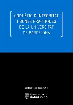 Codi ètic d’integritat i bones pràctiques de la Universitat de Barcelona (eBook) Codi ètic d’integritat i bones pràctiques de la Universitat de Barcelona (eBook)