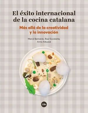 Éxito internacional de la cocina catalana. Más allá de la creatividad y la innovación, El (eBook) Éxito internacional de la cocina catalana. Más allá de la creatividad y la innovación, El (eBook)
