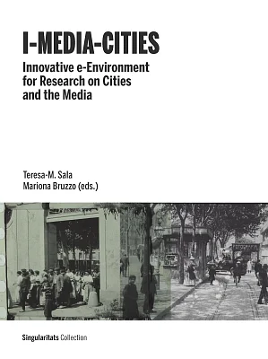 I-Media-Cities. Innovative e-Environment for Research on Cities and the Media (eBook) I-Media-Cities. Innovative e-Environment for Research on Cities and the Media (eBook)
