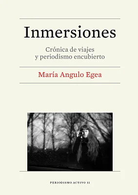 Inmersiones. Crónica de viajes y periodismo encubierto (eBook) Inmersiones. Crónica de viajes y periodismo encubierto (eBook)