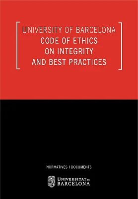 University of Barcelona Code of Ethics on Integrity and Best Practices (eBook) University of Barcelona Code of Ethics on Integrity and Best Practices (eBook)