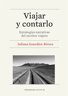 Viajar y contarlo. Estrategias narrativas del escritor viajero (eBook) Viajar y contarlo. Estrategias narrativas del escritor viajero (eBook)