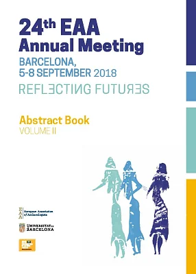 24th EAA Annual Meeting (Barcelona, 2018) - Abstract book (eBook), volume 1 24th EAA Annual Meeting (Barcelona, 2018) - Abstract book (eBook), volume 1