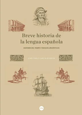 Breve historia de la lengua española. Avatares del tiempo y rasgos lingüísticos (eBook)