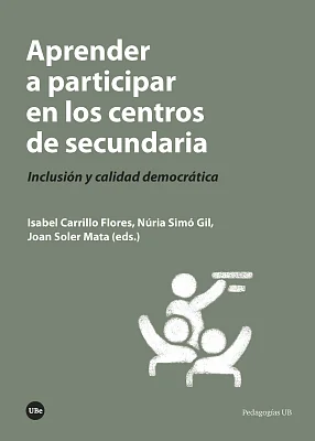 Aprender a participar en los centros de secundaria. Inclusión y calidad democrática Aprender a participar en los centros de secundaria. Inclusión y calidad democrática