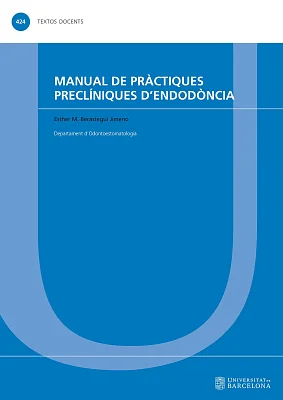 Manual de pràctiques preclíniques d’endodòncia Manual de pràctiques preclíniques d’endodòncia