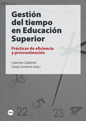 Gestión del tiempo en Educación Superior. Prácticas de eficiencia y procrastinación Gestión del tiempo en Educación Superior. Prácticas de eficiencia y procrastinación