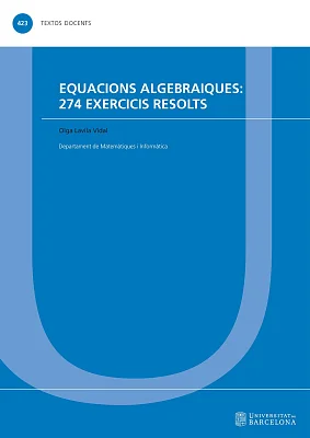 Equacions algebraiques: 274 exercicis resolts