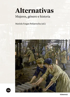 Alternativas. Mujeres, género e historia Alternativas. Mujeres, género e historia