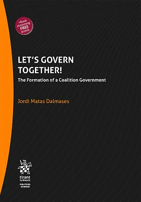 Let’s govern together! The formation of a coalition government Let’s govern together! The formation of a coalition government