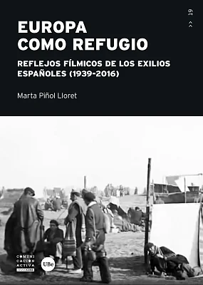 Europa como refugio. Reflejos fílmicos de los exilios españoles (1939-2016) (eBook) Europa como refugio. Reflejos fílmicos de los exilios españoles (1939-2016) (eBook)
