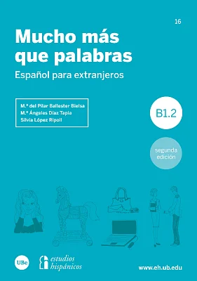Mucho más que palabras. Español para extranjeros B1.2 (2.ª edición) (eBook) Mucho más que palabras. Español para extranjeros B1.2 (2.ª edición) (eBook)