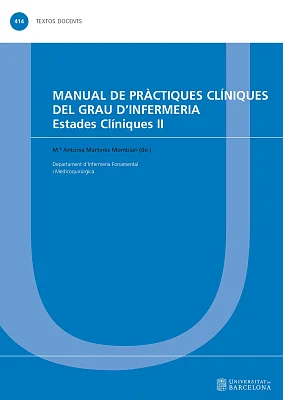 Manual de pràctiques clíniques del grau d’Infermeria. <br/> Estades clíniques II (eBook) Manual de pràctiques clíniques del grau d’Infermeria. <br/> Estades clíniques II (eBook)