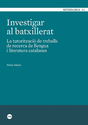 Investigar al batxillerat. La tutorització de treballs de recerca de llengua i literatura catalanes (eBook)