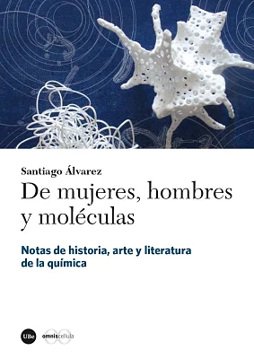 De mujeres, hombres y moléculas De mujeres, hombres y moléculas