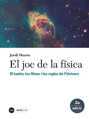 joc de la física, El. El tauler, les fitxes i les regles de l’Univers (2a edició) joc de la física, El. El tauler, les fitxes i les regles de l’Univers (2a edició)