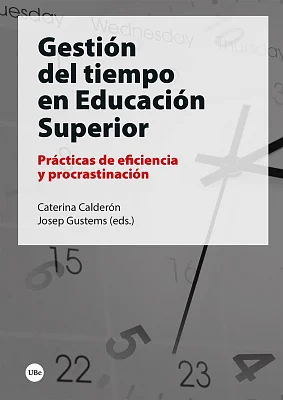 Gestión del tiempo en Educación Superior. Prácticas de eficiencia y procrastinación (eBook)