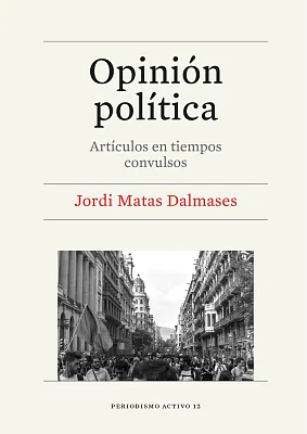 Opinión política. Artículos en tiempos convulsos (eBook) Opinión política. Artículos en tiempos convulsos (eBook)