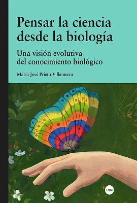 Pensar la ciencia desde la biología. Una visión evolutiva del conocimiento biológico (eBook) Pensar la ciencia desde la biología. Una visión evolutiva del conocimiento biológico (eBook)
