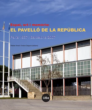 Espai, art i memòria: el Pavelló de la República  (París 1937 / Barcelona 2007) (eBook) Espai, art i memòria: el Pavelló de la República  (París 1937 / Barcelona 2007) (eBook)