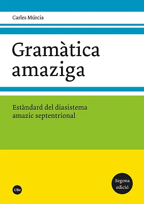 Gramàtica amaziga. Estàndard del diasistema amazic septentrional (2a edició) Gramàtica amaziga. Estàndard del diasistema amazic septentrional (2a edició)