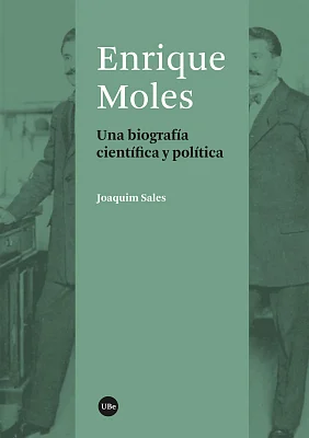 Enrique Moles. Una biografía científica y política (eBook) Enrique Moles. Una biografía científica y política (eBook)
