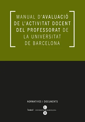 Manual d’avaluació de l’activitat docent del professorat de la Universitat de Barcelona (eBook) Manual d’avaluació de l’activitat docent del professorat de la Universitat de Barcelona (eBook)
