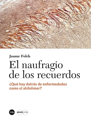 Naufragio de los recuerdos, El. ¿Qué hay detrás de enfermedades como el alzhéimer?  (eBook) Naufragio de los recuerdos, El. ¿Qué hay detrás de enfermedades como el alzhéimer?  (eBook)