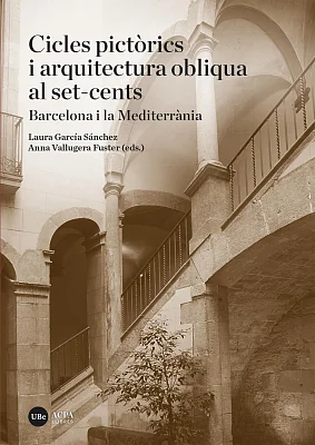Cicles pictòrics i arquitectura obliqua al set-cents. Barcelona i la Mediterrània (eBook) Cicles pictòrics i arquitectura obliqua al set-cents. Barcelona i la Mediterrània (eBook)