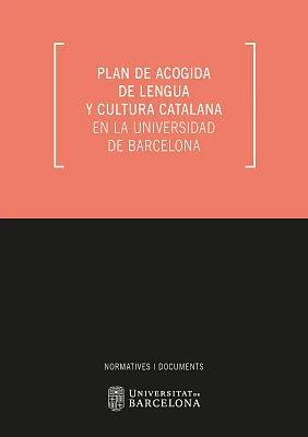 Plan de acogida de lengua y cultura catalana en la Universidad de Barcelona (eBook) Plan de acogida de lengua y cultura catalana en la Universidad de Barcelona (eBook)