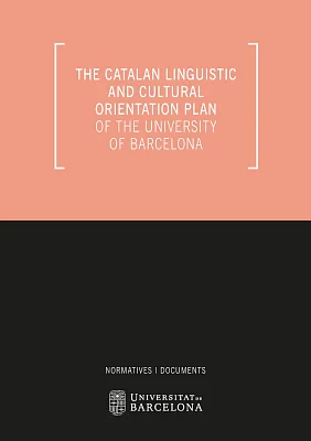 The Catalan Linguistic and Cultural Orientation Plan of the University of Barcelona (eBook) The Catalan Linguistic and Cultural Orientation Plan of the University of Barcelona (eBook)