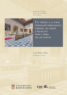 Un triple a la vida: formació permanent, treball en equip i igualtat dins i fora de les pistes. Lliçó inaugural del curs acadèmic 2022-2023 Un triple a la vida: formació permanent, treball en equip i igualtat dins i fora de les pistes. Lliçó inaugural del curs acadèmic 2022-2023