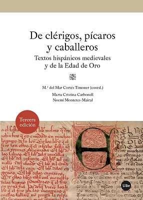 De clérigos, pícaros y caballeros. Textos hispánicos medievales y de la Edad de Oro (3.ª edición) (eBook) De clérigos, pícaros y caballeros. Textos hispánicos medievales y de la Edad de Oro (3.ª edición) (eBook)