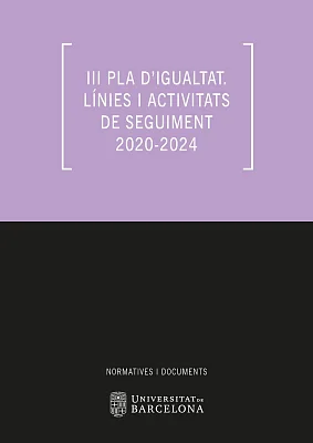 III Pla d’igualtat. Línies i activitats de seguiment 2020-2024 (eBook) III Pla d’igualtat. Línies i activitats de seguiment 2020-2024 (eBook)