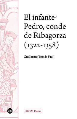 infante Pedro, conde de Ribagorza, El (1322-1358) infante Pedro, conde de Ribagorza, El (1322-1358)