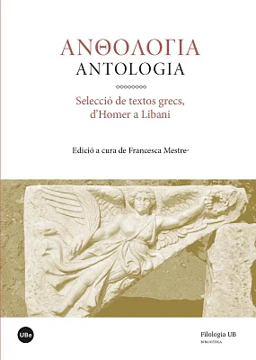 Antologia. Selecció de textos grecs, d’Homer a Libani (eBook) Antologia. Selecció de textos grecs, d’Homer a Libani (eBook)