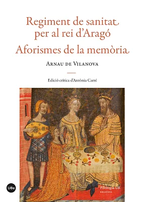 Regiment de sanitat per al rei d’Aragó. Aforismes de la memòria (eBook) Regiment de sanitat per al rei d’Aragó. Aforismes de la memòria (eBook)