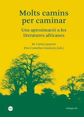 Molts camins per caminar. Una aproximació a les literatures africanes Molts camins per caminar. Una aproximació a les literatures africanes