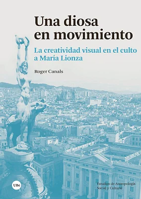 Una diosa en movimiento. La creatividad visual en el culto a María Lionza Una diosa en movimiento. La creatividad visual en el culto a María Lionza