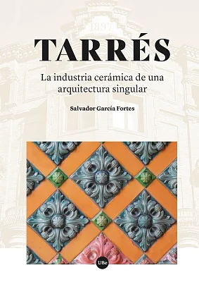 Tarrés. La industria cerámica de una arquitectura singular