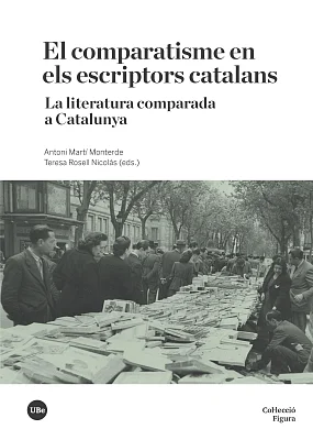 comparatisme en els escriptors catalans, El. La literatura comparada a Catalunya (eBook) comparatisme en els escriptors catalans, El. La literatura comparada a Catalunya (eBook)