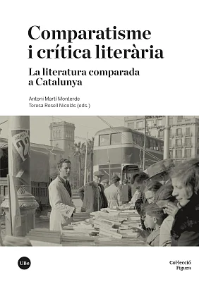 Comparatisme i crítica literària. La literatura comparada a Catalunya (eBook) Comparatisme i crítica literària. La literatura comparada a Catalunya (eBook)