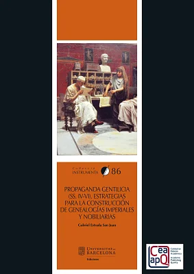 Propaganda gentilicia (ss. IV-VI). Estrategias para la construcción de genealogías imperiales y nobiliarias Propaganda gentilicia (ss. IV-VI). Estrategias para la construcción de genealogías imperiales y nobiliarias