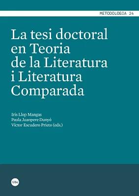 tesi doctoral en Teoria de la Literatura i Literatura Comparada, La tesi doctoral en Teoria de la Literatura i Literatura Comparada, La