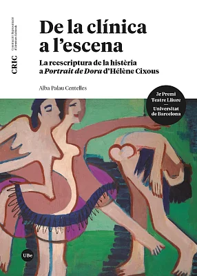 De la clínica a l’escena. La reescriptura de la histèria a «Portrait de Dora» d’Hélène Cixous