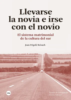 Llevarse la novia e irse con el novio. El sistema matrimonial de la cultura del sur