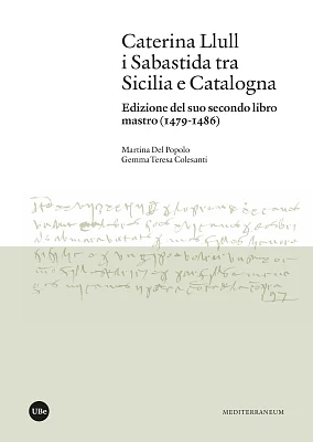 Caterina Llull i Sabastida tra Sicilia e Catalogna. Edizione del suo secondo libro mastro (1479-1486)