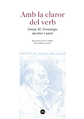 Amb la claror del verb. Josep M. Domingo, mestre i amic